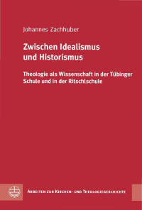 Johannes Zachhuber; — Zwischen Idealismus und Historismus