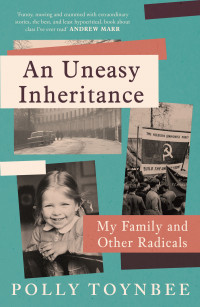 Polly Toynbee — An Uneasy Inheritance