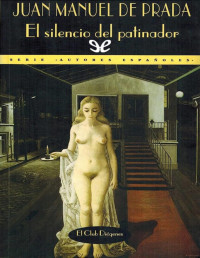 Juan Manuel de Prada — El silencio del patinador