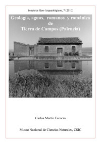 Martín Escorza, Carlos — Geología, aguas, romanos y románico de Tierra de Campos (Palencia)