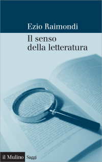 Ezio, Raimondi — Il senso della letteratura