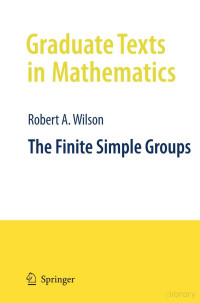 Robert A. Wilson — GTM251-The Finite Simple Groups2009