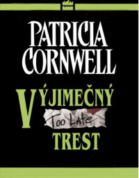 Cornwellová Patricia — Kay Scarpettová 04 - Výjimečný trest