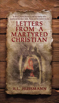 H. L. Hussmann [Hussmann, H. L.] — Letters From a Martyred Christian