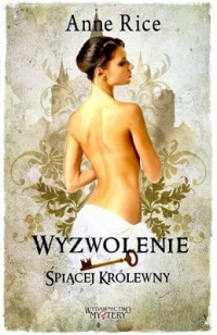 Anne Rice — Wyzwolenie Śpiącej Kroólewny