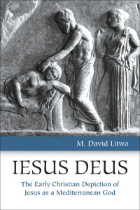 Litwa, M. David. — Iesus Deus