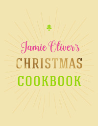 Jamie Oliver — Jamie Oliver’s Christmas Cookbook