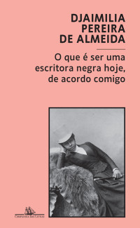 Djaimilia Pereira de Almeida — O que é ser uma escritora negra hoje, de acordo comigo