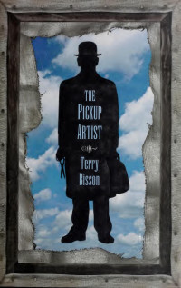 Terry Bisson — The Pickup Artist