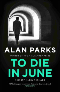 Alan Parks — To Die In June