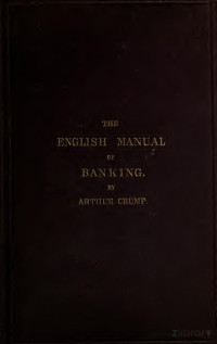 Crump, Arthur — The English manual of banking