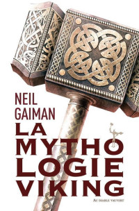 Neil Gaiman — La Mythologie Viking