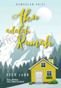 Veer Lado — Aku adalah Rumah: Kumpulan Puisi