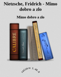 Mimo dobro a zlo — Nietzsche, Fridrich - Mimo dobro a zlo