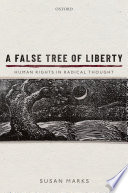 Marks, Susan — A False Tree of Liberty: Human Rights in Radical Thought