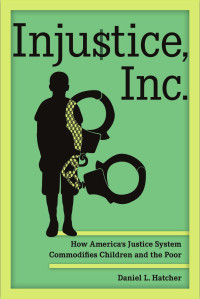 Daniel L. Hatcher — Injustice, Inc.