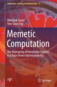 Abhishek Gupta & Yew-Soon Ong — Memetic Computation: The Mainspring of Knowledge Transfer in a Data-Driven Optimization Era