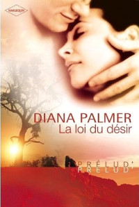 PALMER, Diana — La loi du désir