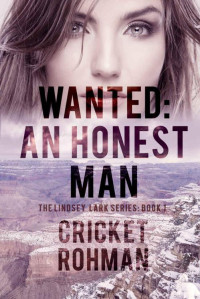 Cricket Rohman [Rohman, Cricket] — Wanted: An Honest Man (Lindsey Lark #1)