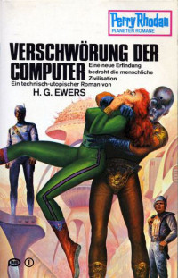 Ewers, H.G. — [Perry Rhodan - Planetenromane 0202] • Verschwöhrung der Computer