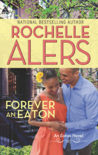 Rochelle Alers [Alers, Rochelle] — Forever an Eaton