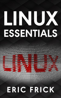 Frick, Eric — Linux Essentials