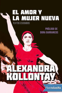 Aleksandra Kollontai — El amor y la mujer nueva: textos escogidos