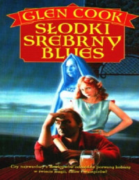 Glen Cook — 01. Słodki srebrny blues