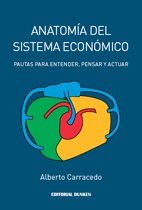 Alberto Carracedo — Anatomía del Sistema Económico. Pautas para Entender, Pensar y Actuar