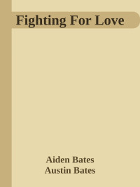 Aiden Bates & Austin Bates — Fighting For Love