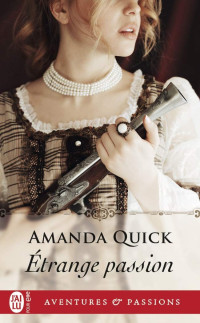 Amanda Quick — Étrange passion (ou Au péril de l'amour)