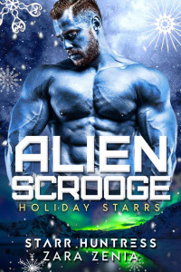 Zara Zenia & Starr Huntress [Zenia, Zara] — Alien Scrooge: Holiday Starrs