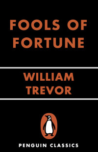 William Trevor — Fools of Fortune