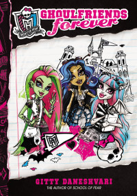 Gitty Daneshvari — Monster High 1: Ghoulfriends Forever