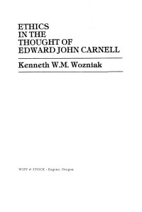 Kenneth W. M. Wozniak — Ethics in the Thought of Edward John Carnell