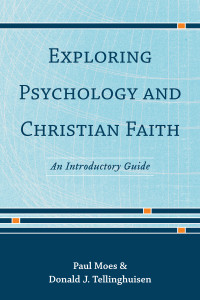 Moes, Paul; — Exploring Psychology and Christian Faith