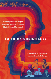 Charles E. Cotherman; — To Think Christianly