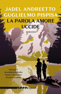 Jadel Andreetto, Guglielmo Pispisa — La parola amore uccide