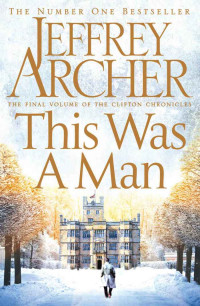 Jeffrey Archer — This Was a Man