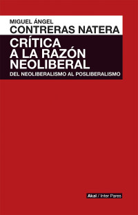 Miguel Ángel Contreras Natera — Crítica de la razón neoliberal