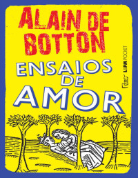 Alain de Botton — Ensaios de Amor