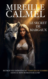 Calmel, Mireille — Le Templier de l'ombre 3 Le Secret de Margaux