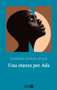 Sharon Dodua Otoo — Una stanza per Ada
