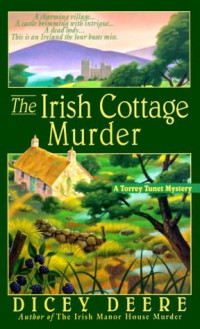 Dicey Deere — The Irish Cottage Murder (Torrey Tunet Mysteries)