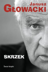 Janusz Głowacki — Skrzek: Coraz trudniej kochać