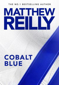 Matthew Reilly — Cobalt Blue