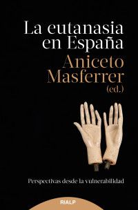 Aniceto Masferrer Domingo; — La eutanasia en Espaa