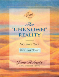 Jane Roberts, Robert F. Butts — The ''Unknown'' Reality, Vol. 1 & 2