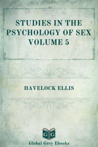 Havelock Ellis — Studies in the Psychology of Sex, Volume 5