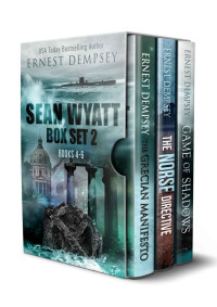 Ernest Dempsey [Dempsey, Ernest] — The Sean Wyatt Series: Books 4-6 Box Set: A Sean Wyatt Archaeological Thriller (Sean Wyatt Adventure)
